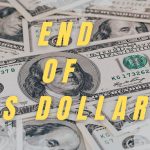 End of US Dollar or New beginning