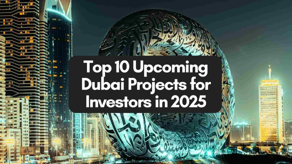 Top 10 Upcoming Dubai Projects for Investors in 2025 - The City Stuff