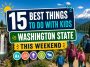 15 Best Things To Do With Kids in Washington State This Weekend