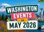 Washington Events in May 2026 1